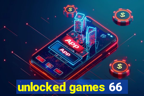 unlocked games 66